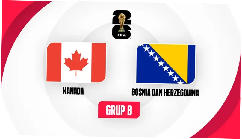 Jadwal Piala Dunia 2026 Malam Ini Kanada vs Bosnia dan Herzegovina: Tak Terkalahkan