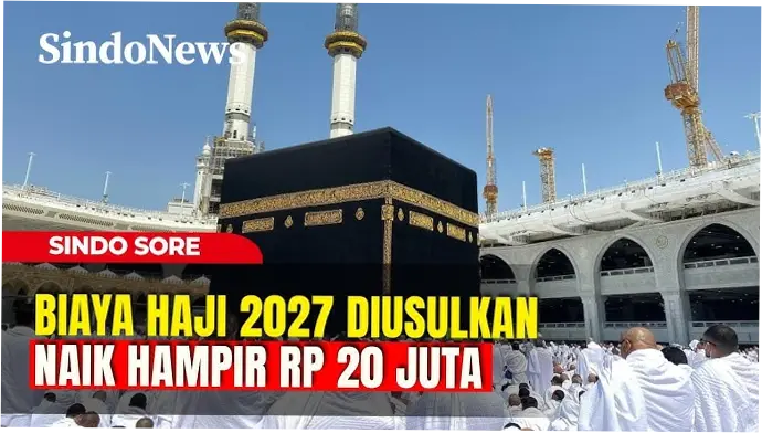 Biaya Haji 2027 Diusulkan Naik Rp 19,93 Juta, Jadi Rp 107,34 Juta per Jemaah