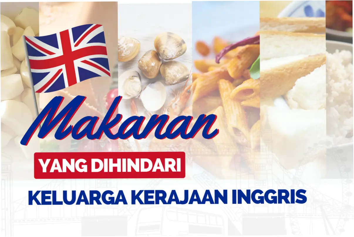 Makanan yang Dihindari Keluarga Kerajaan Inggris